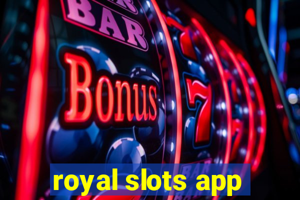 royal slots app